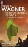 Les futurs mystres de Paris (3) - L'Odysse de l'espce