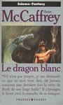 La ballade de Pern (03) - Le dragon blanc
