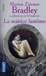 Cycle de la Tnbreuse - La matrice fantme