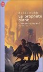 L'assassin royal (07) - Le prophte blanc