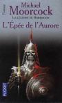 Saga de Hawkmoon (3) - L'pe de l'aurore