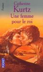 Cycle les derynis (10) - La trilogie du Roi Kelson (4) - Une femme pour le roi