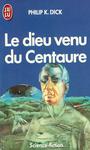 Le dieu venu du Centaure